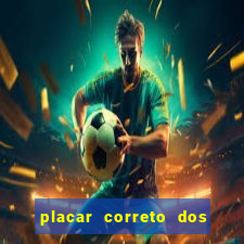 placar correto dos jogos de hoje